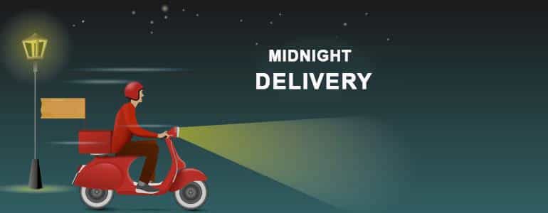 Midnight delivery